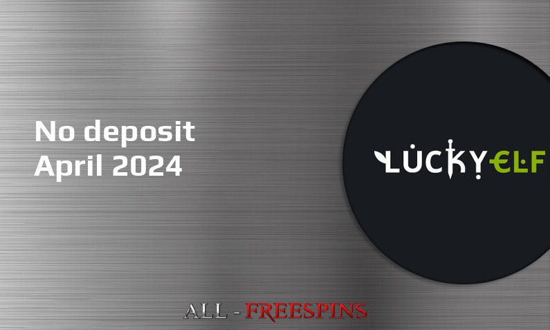 Latest Lucky Elf no deposit bonus 22nd of April 2024